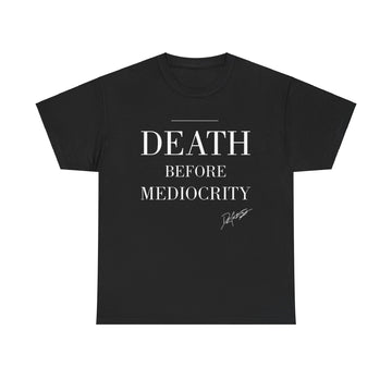 Death Before Mediocrity